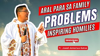 *ARAL PARA SA FAMILY PROBLEMS* INSPIRING HOMILIES II FR. JOWEL JOMARSUS GATUS