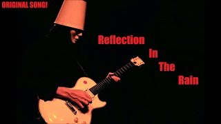 Reflection In The Rain | Original Song!
