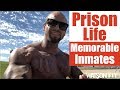 Prison Life- Memorable Inmates