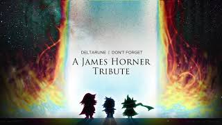 Video thumbnail of "Deltarune - Don't Forget (A James Horner Tribute)"