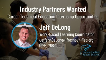 Fresno Unified School District: Career Technical Education, Work Based Learning Internships Programs