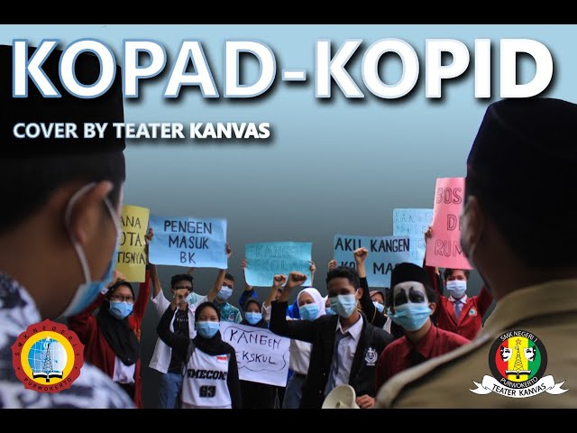 KOPAD KOPID BY KILL THE DJ - COVER TEATER KANVAS | SMK N 1 PURWOKERTO class=