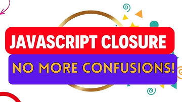 JavaScript Closures Made Simple | PART 1 of 3