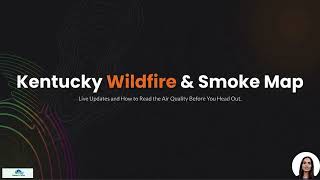 Kentucky Wildfire & Smoke Map Today: See Current Live Updates