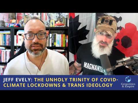 Jeff Evely: The Unholy Trinity of Covid-Climate Lockdowns & Trans Ideology