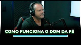 Como Funciona O Dom Da Fé