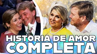 La historia de amor completa de la Reina Máxima de Holanda y el Rey Guillermo Alejandro