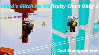 Sklad's Glitch Per Difficulty Chart Obby 2 [All stages and bonuses]