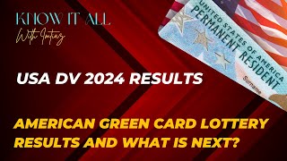 USA DV 2024 GREEN CARD LOTTERY RESULTS and WHAT IS NEXT English