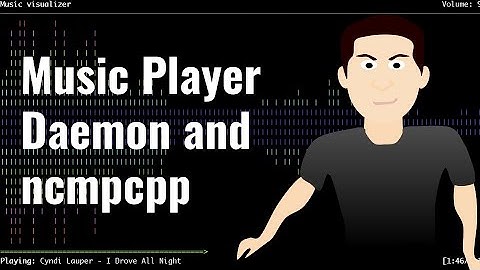 Configure Music Player Daemon and ncmpcpp