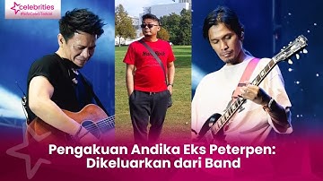 Kronolgi Peterpan Bubar: Andika Ngaku Dikeluarkan, Uki Minta Berhenti Salahkan Ariel