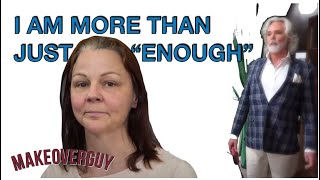 I Am More Than Just Enough - A MAKEOVERGUY Power of Pretty Transformation