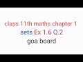 Class 11th maths chapter 1 | sets | Ex 1.6 Q.2 | goa board