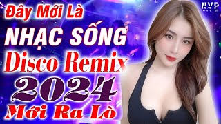 Đây Mới Là Nhạc Sống DISCO REMIX Mới Ra Lò -LK Ca Nhạc Đồng Quê BASS CĂNG RỢN GÁY - NGHE CHÁY LOA