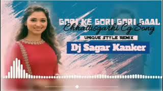Gori Ke Gori Gori Gaal | Cg Style | Dj Sagar Kanker Remix | Dj Pgb CollectioN ]..2023..