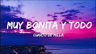 Cuarto De Milla   Muy Bonita Y Todo letra