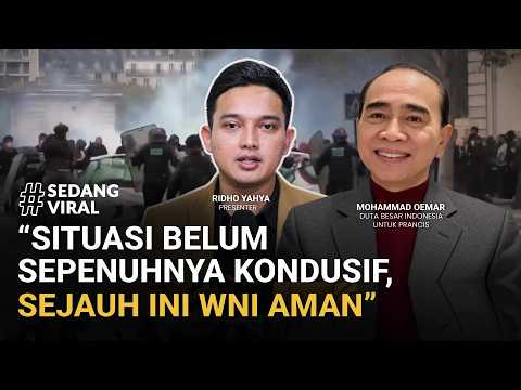 Dubes RI Pastikan WNI Aman Pascakerusuhan Prancis, Imbau Masyarakat Tetap Waspada | SEDANG VIRAL