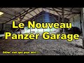 Prsentation du nouveau hangar pour le panzer garage  