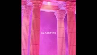 [BLACKPINK (블랙핑크) _ AS IF IT'S YOUR LAST (마지막처럼)] Instrumental | Digital Single