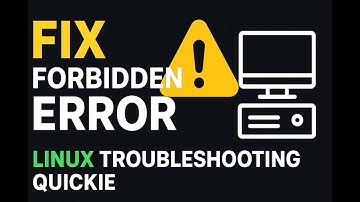 Linux TroubleShooting Quickie1: Fix the Forbidden You don