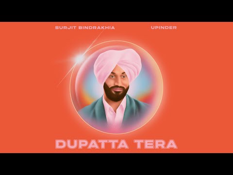 DUPATTA TERA SAT RANG DA - SURJIT BINDRAKHIA X @UPINDER