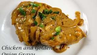 Quick and Easy Chicken and Golden Onion Gravy