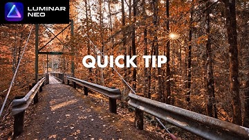 Luminar Neo Quick Tip: Better Fall Images