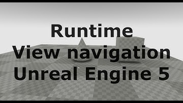 Unreal Engine 5 ue Runtime viewport navigation system