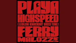 Playa Highspeed (Leoleni Knockout Bucci Tune)