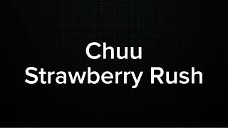 CHUU - STRAWBERRY RUSH (KARAOKE VERSION)