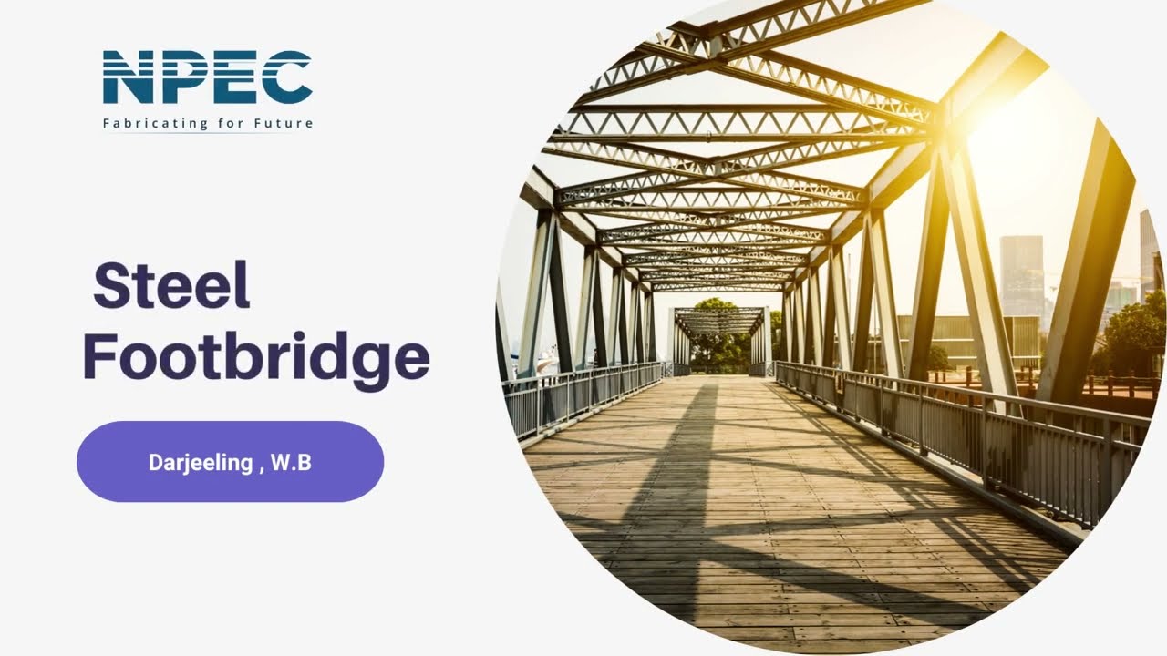 Unveiling NPEC's Spectacular Pedestrian Steel Bridge in Darjeeling!