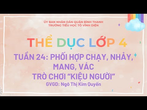 Tuần 24 | thể dục | phối hợp chạy, nhảy, mang, vác - trò chơi kiệu người