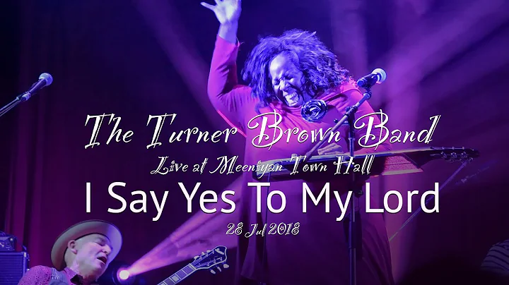 Turner Brown Band - I Say Yes To My Lord - Live at...