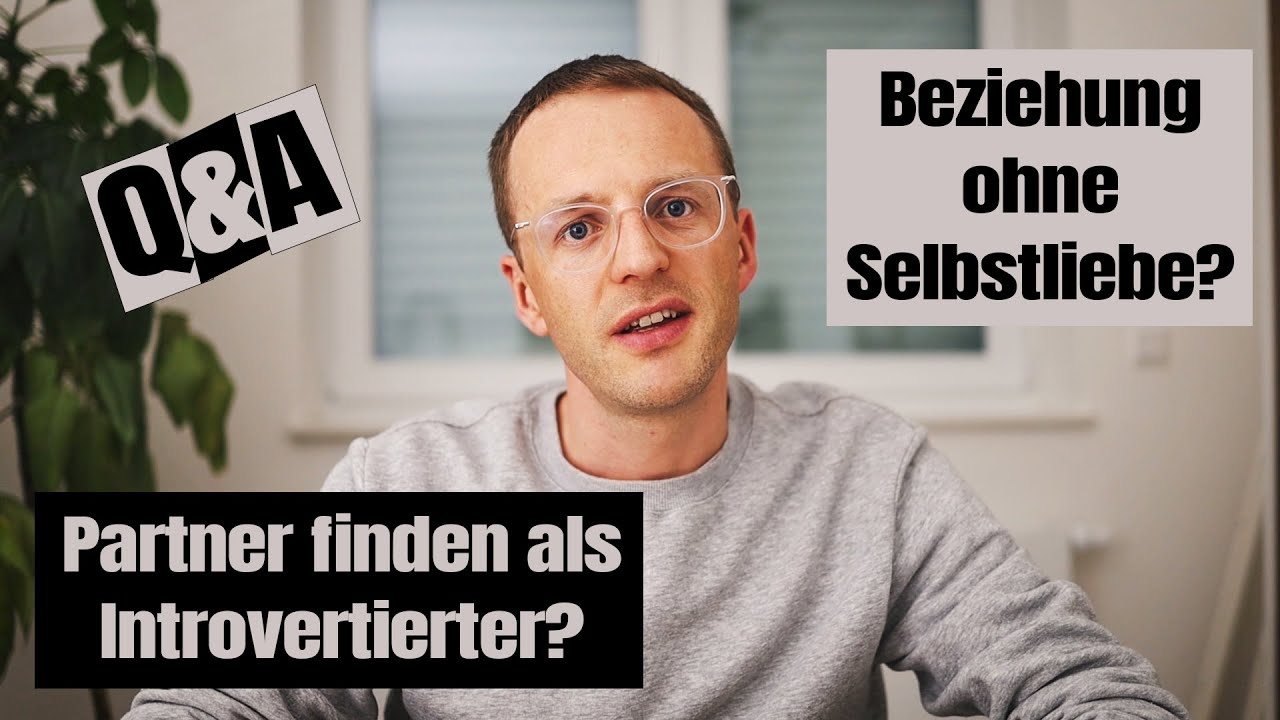 Wie Zeigt Ein Introvertierter Mann Interesse [Q&A] Als Introvertierter einen Partner finden + Beziehung, Selbstwert