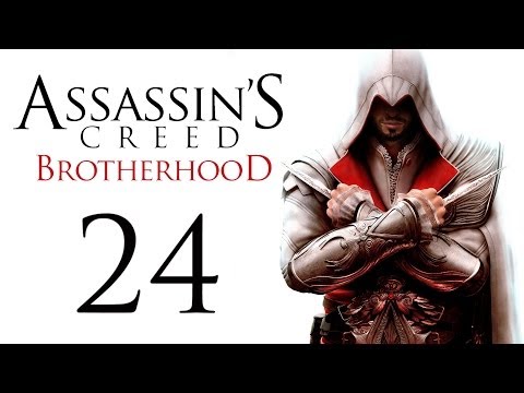 Видео: Assassin's Creed: Brotherhood - Прохождение игры на русском [#24] | PC