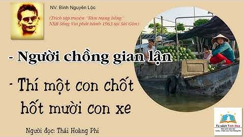 NGƯỜI CHỒNG GIAN LẬN/ THÍ 1 CON CHỐT HỐT 10 CON XE. T.G: NV. Bình Nguyên Lộc. N.đọc: Thái Hoàng Phi