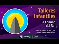 PROMO Taller &quot;El Camino del Sol&quot;