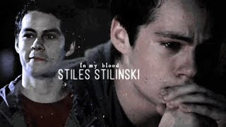 Stiles Stilinski | In My Blood