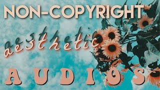 non-copyright aesthetic audios // music i use in my videos ✰