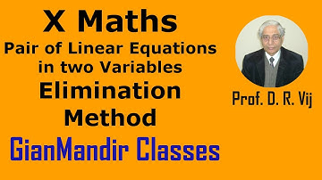 X Maths | Pair of Linear Equations in Two Variables | Elimination Method by Preeti Ma