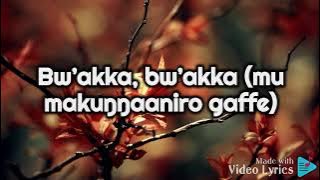 Bwakka by Florence Rukundo HD Video Lyrics Made by Crispus Savia Gospel Son Full HD