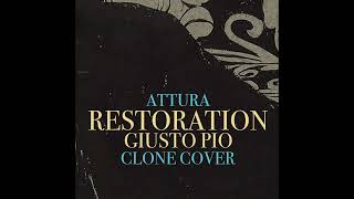 Attura - Restoration (Giusto Pio Clone Cover)