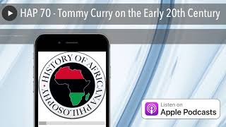 Hap 70 - Tommy Curry On The Early 20Th Century