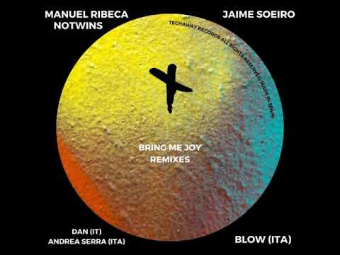 Manuel Ribeca, Notwins - Bring Me Joy (Blow (ITA) Remix) [TECHAWAY RECORDS]