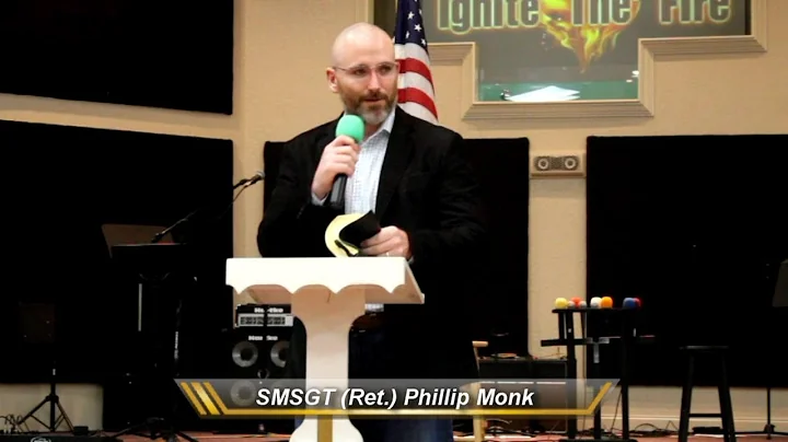 Ignite The Fire - SMSGT (Ret.) Phillip Monk