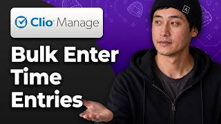 How to Bulk Enter Time in Clio Manage [2026 Step By Step Guide]