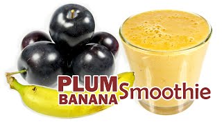 BANANA PLUM SMOOTHIE RECIPE - Healthy Smoothie Recipes - Smoothies Breakfast Ideas ~ HomeyCircle