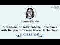 Transforming Interventional Procedures with DeepSight Smart Sensor Technology | CIRSE 2025
