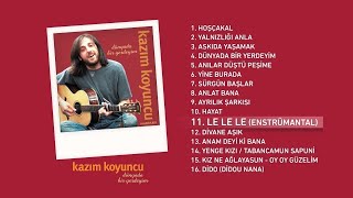 Le Le Le (Kazım Koyuncu)  #lelele #kazımkoyuncu - Esen Digital Resimi