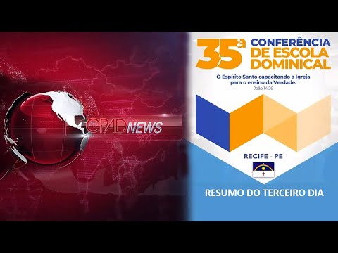 3º Dia Sábado - 35ª Conferência de Escola Dominical da CPAD - Recife - 16/03/24